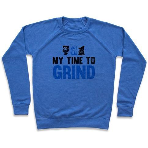 MY TIME TO GRIND CREWNECK SWEATSHIRT