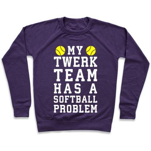 Virgin Teez  Pullover Crewneck Sweatshirt / x-small / Purple MY TWERK TEAM HAS A SOFTBALL PROBLEM CREWNECK SWEATSHIRT