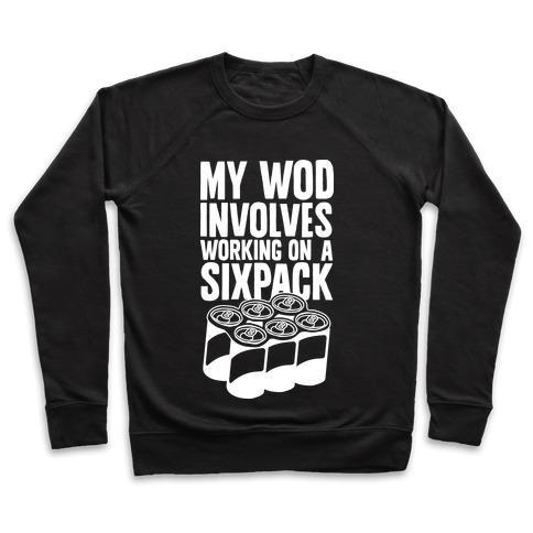 Virgin Teez  Pullover Crewneck Sweatshirt / x-small / Black MY WOD INVOLVES WORKING ON A SIXPACK CREWNECK SWEATSHIRT