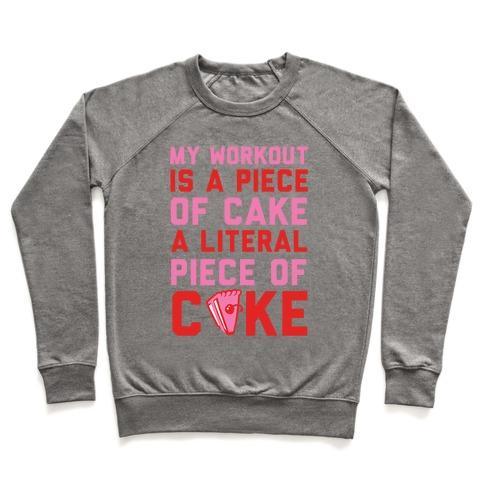 Virgin Teez  Pullover Crewneck Sweatshirt / x-small / Heathered Gray MY WORKOUT IS A PIECE OF CAKE CREWNECK SWEATSHIRT