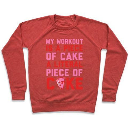 Virgin Teez  Pullover Crewneck Sweatshirt / x-small / Heathered Red MY WORKOUT IS A PIECE OF CAKE CREWNECK SWEATSHIRT