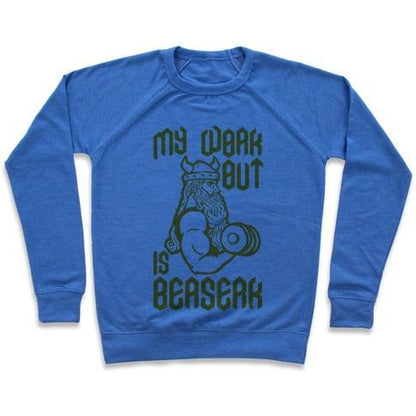 Virgin Teez  Pullover Crewneck Sweatshirt / x-small / Heathered Blue MY WORKOUT IS BERSERK CREWNECK SWEATSHIRT