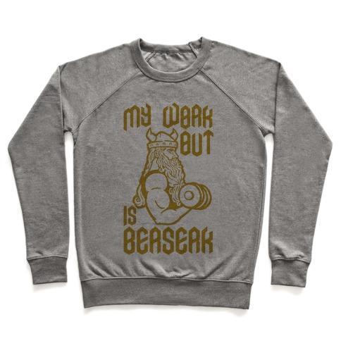 Virgin Teez  Pullover Crewneck Sweatshirt / x-small / Heathered Gray MY WORKOUT IS BERSERK CREWNECK SWEATSHIRT