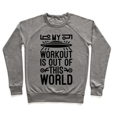 Virgin Teez  Pullover Crewneck Sweatshirt / x-small / Heathered Gray MY WORKOUT IS OUT OF THIS WORLD CREWNECK SWEATSHIRT