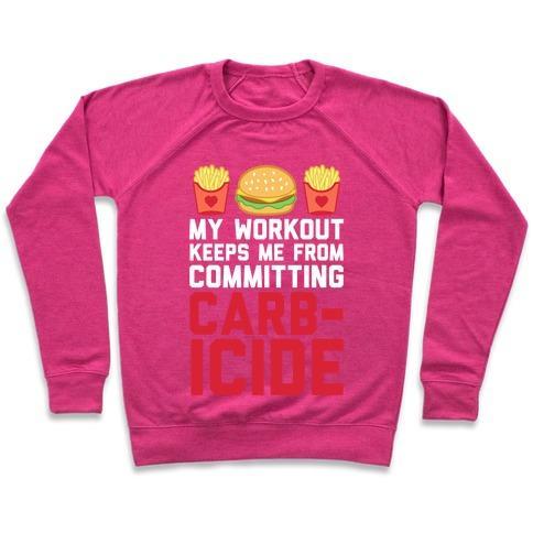 Virgin Teez  Pullover Crewneck Sweatshirt / x-small / Deep Pink MY WORKOUT KEEPS ME FROM COMMITTING CARBICIDE CREWNECK SWEATSHIRT