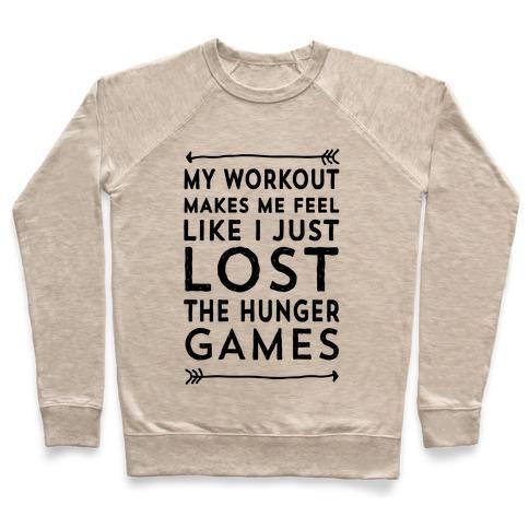 Virgin Teez  Pullover Crewneck Sweatshirt / x-small / Heathered Oatmeal MY WORKOUT MAKES ME FEEL LIKE I JUST LOST THE HUNGER GAMES CREWNECK SWEATSHIRT