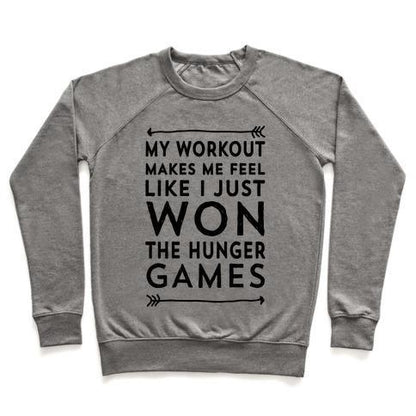 Virgin Teez  Pullover Crewneck Sweatshirt / x-small / Heathered Gray MY WORKOUT MAKES ME FEEL LIKE I JUST WON THE HUNGER GAMES CREWNECK SWEATSHIRT