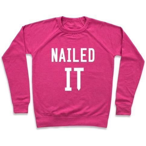 Virgin Teez  Pullover Crewneck Sweatshirt / x-small / Deep Pink NAILED IT CREWNECK SWEATSHIRT