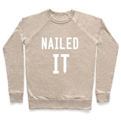 Virgin Teez  Pullover Crewneck Sweatshirt / x-small / Heathered Oatmeal NAILED IT CREWNECK SWEATSHIRT