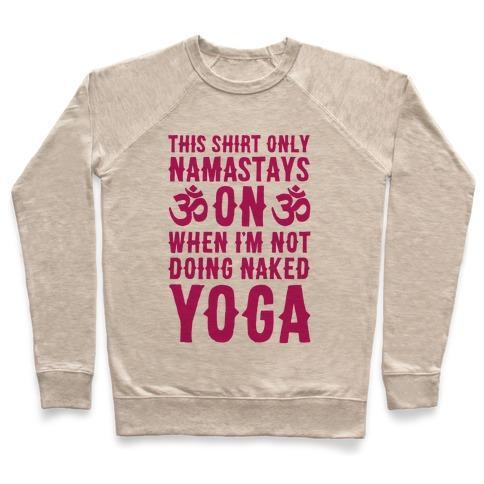 Virgin Teez  Pullover Crewneck Sweatshirt / x-small / Heathered Oatmeal NAKED YOGA CREWNECK SWEATSHIRT