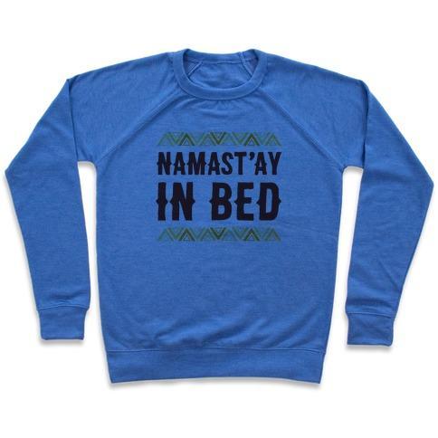 Virgin Teez  Pullover Crewneck Sweatshirt / x-small / Heathered Blue NAMASTA'AY IN BED CREWNECK SWEATSHIRT