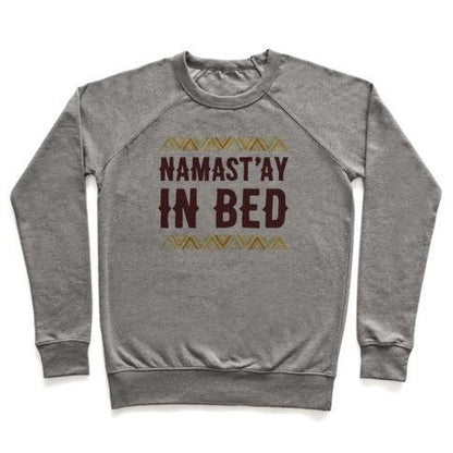 Virgin Teez  Pullover Crewneck Sweatshirt / x-small / Heathered Gray NAMASTA'AY IN BED CREWNECK SWEATSHIRT