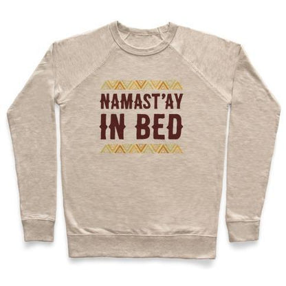 Virgin Teez  Pullover Crewneck Sweatshirt / x-small / Heathered Oatmeal NAMASTA'AY IN BED CREWNECK SWEATSHIRT