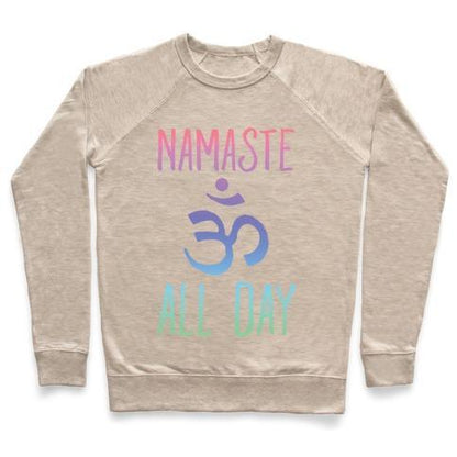 Virgin Teez  Pullover Crewneck Sweatshirt / x-small / Heathered Oatmeal NAMASTE ALL DAY CREWNECK SWEATSHIRT