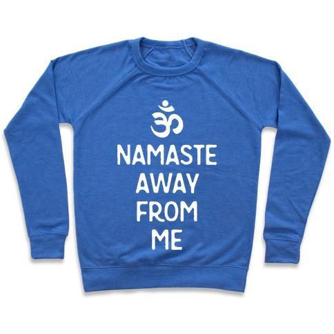 Virgin Teez  Pullover Crewneck Sweatshirt / x-small / Heathered Blue NAMASTE AWAY FROM ME CREWNECK SWEATSHIRT