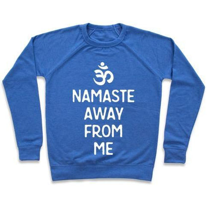 Virgin Teez  Pullover Crewneck Sweatshirt / x-small / Heathered Blue NAMASTE AWAY FROM ME CREWNECK SWEATSHIRT