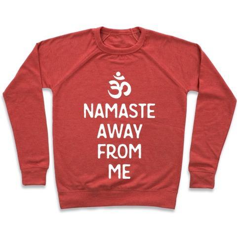 Virgin Teez  Pullover Crewneck Sweatshirt / x-small / Heathered Red NAMASTE AWAY FROM ME CREWNECK SWEATSHIRT