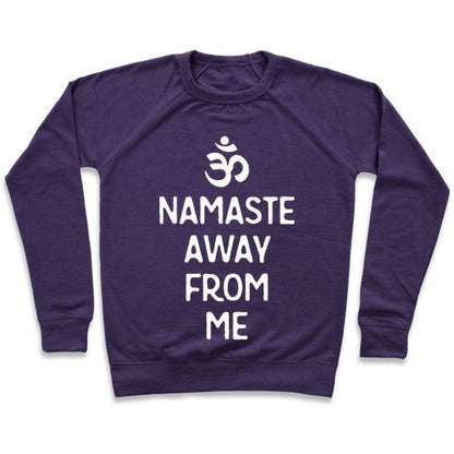 Virgin Teez  Pullover Crewneck Sweatshirt / x-small / Purple NAMASTE AWAY FROM ME CREWNECK SWEATSHIRT