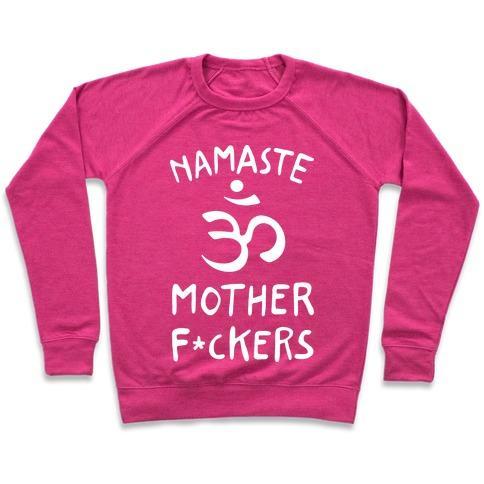 Virgin Teez  Pullover Crewneck Sweatshirt / x-small / Deep Pink NAMASTE MOTHER F***ERS CREWNECK SWEATSHIRT