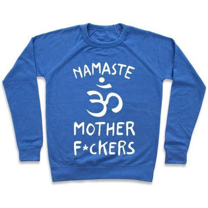 Virgin Teez  Pullover Crewneck Sweatshirt / x-small / Heathered Blue NAMASTE MOTHER F***ERS CREWNECK SWEATSHIRT