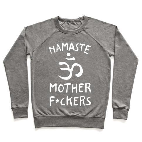 Virgin Teez  Pullover Crewneck Sweatshirt / x-small / Heathered Gray NAMASTE MOTHER F***ERS CREWNECK SWEATSHIRT