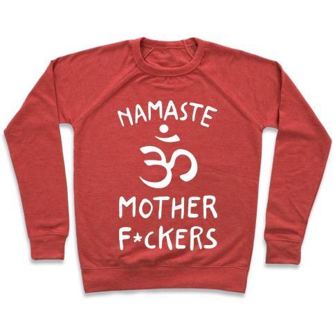 Virgin Teez  Pullover Crewneck Sweatshirt / x-small / Heathered Red NAMASTE MOTHER F***ERS CREWNECK SWEATSHIRT