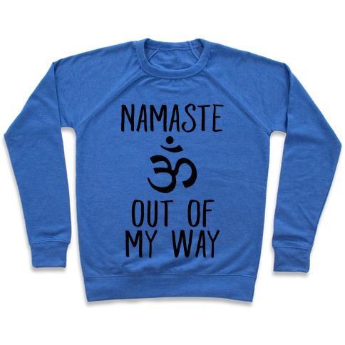 Virgin Teez  Pullover Crewneck Sweatshirt / x-small / Heathered Blue NAMASTE OUT OF MY WAY CREWNECK SWEATSHIRT