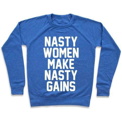 Virgin Teez  Pullover Crewneck Sweatshirt / x-small / Heathered Blue NASTY WOMEN MAKES NASTY GAINS CREWNECK SWEATSHIRT