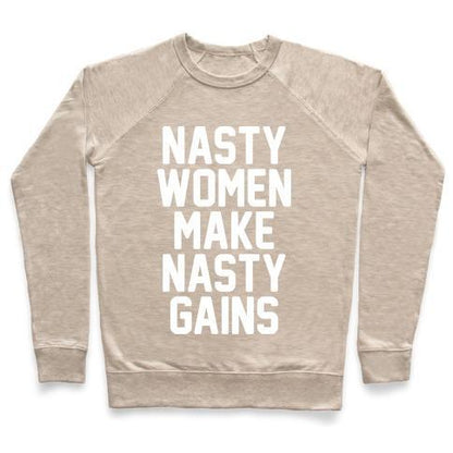 Virgin Teez  Pullover Crewneck Sweatshirt / x-small / Heathered Oatmeal NASTY WOMEN MAKES NASTY GAINS CREWNECK SWEATSHIRT