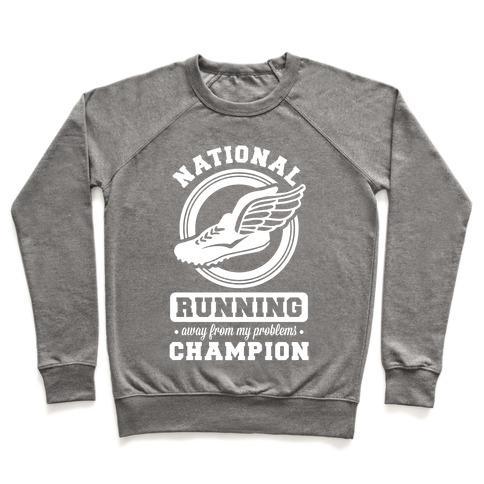 Virgin Teez  Pullover Crewneck Sweatshirt / x-small / Heathered Gray NATIONAL RUNNING AWAY FROM MY PROBLEMS CHAMPION CREWNECK SWEATSHIRT