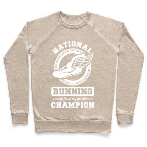 Virgin Teez  Pullover Crewneck Sweatshirt / x-small / Heathered Oatmeal NATIONAL RUNNING AWAY FROM MY PROBLEMS CHAMPION CREWNECK SWEATSHIRT