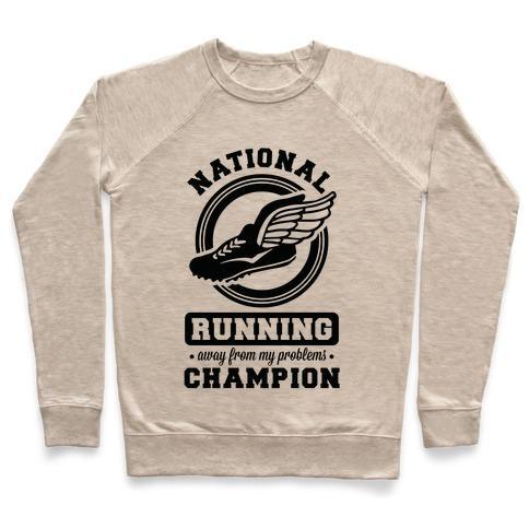 Virgin Teez  Pullover Crewneck Sweatshirt / x-small / Heathered Oatmeal NATIONAL RUNNING AWAY FROM MY PROBLEMS CHAMPION CREWNECK SWEATSHIRT