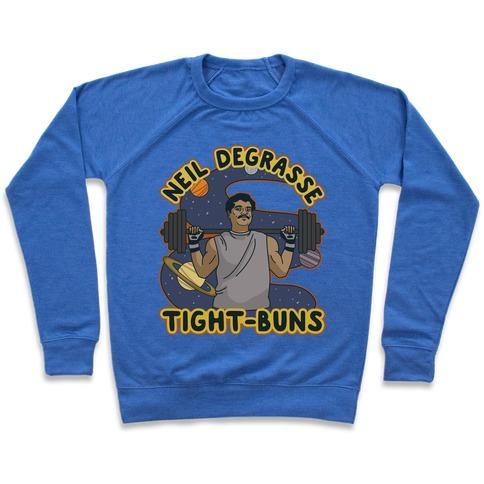 Virgin Teez  Pullover Crewneck Sweatshirt / x-small / Heathered Blue NEIL DEGRASSE TIGHT-BUNS CREWNECK SWEATSHIRT