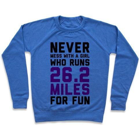 Virgin Teez  Pullover Crewneck Sweatshirt / x-small / Heathered Blue NEVER MESS WITH A GIRL WHO RUNS 26.2 MILES FOR FUN CREWNECK SWEATSHIRT