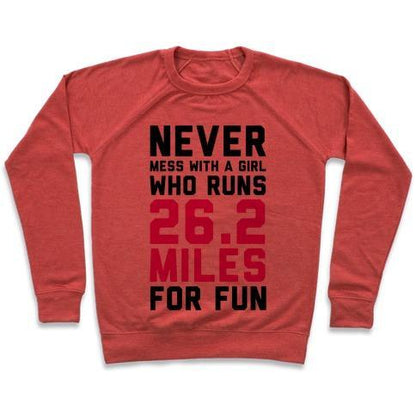 Virgin Teez  Pullover Crewneck Sweatshirt / x-small / Heathered Red NEVER MESS WITH A GIRL WHO RUNS 26.2 MILES FOR FUN CREWNECK SWEATSHIRT