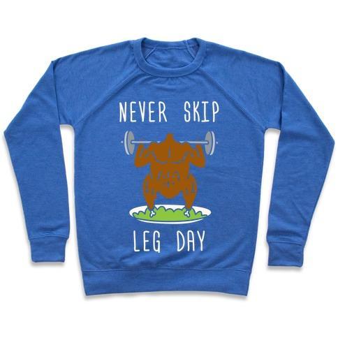 Virgin Teez  Pullover Crewneck Sweatshirt / x-small / Heathered Blue NEVER SKIP LEG DAY CREWNECK SWEATSHIRT