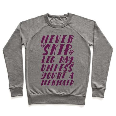 Virgin Teez  Pullover Crewneck Sweatshirt / x-small / Heathered Gray NEVER SKIP LEG DAY UNLESS YOU'RE A MERMAID CREWNECK SWEATSHIRT