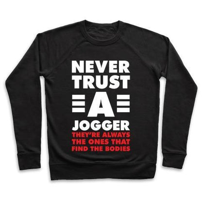 Virgin Teez  Pullover Crewneck Sweatshirt / x-small / Black NEVER TRUST A JOGGER CREWNECK SWEATSHIRT