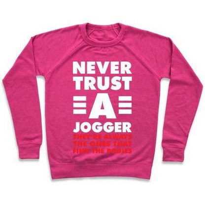 Virgin Teez  Pullover Crewneck Sweatshirt / x-small / Deep Pink NEVER TRUST A JOGGER CREWNECK SWEATSHIRT