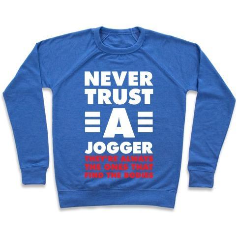 Virgin Teez  Pullover Crewneck Sweatshirt / x-small / Heathered Blue NEVER TRUST A JOGGER CREWNECK SWEATSHIRT