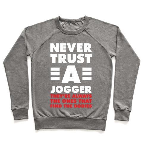 Virgin Teez  Pullover Crewneck Sweatshirt / x-small / Heathered Gray NEVER TRUST A JOGGER CREWNECK SWEATSHIRT