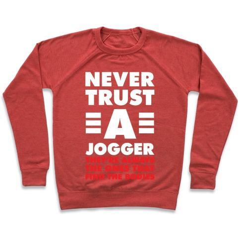 Virgin Teez  Pullover Crewneck Sweatshirt / x-small / Heathered Red NEVER TRUST A JOGGER CREWNECK SWEATSHIRT