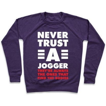 Virgin Teez  Pullover Crewneck Sweatshirt / x-small / Purple NEVER TRUST A JOGGER CREWNECK SWEATSHIRT