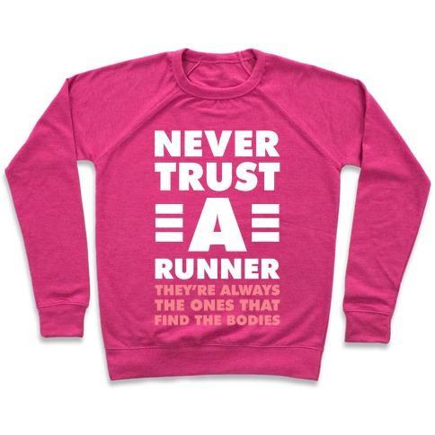 Virgin Teez  Pullover Crewneck Sweatshirt / x-small / Deep Pink NEVER TRUST A RUNNER CREWNECK SWEATSHIRT