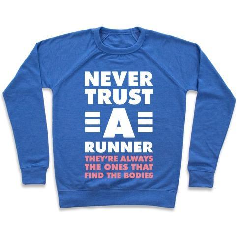 Virgin Teez  Pullover Crewneck Sweatshirt / x-small / Heathered Blue NEVER TRUST A RUNNER CREWNECK SWEATSHIRT