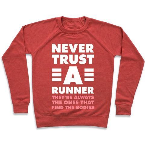 Virgin Teez  Pullover Crewneck Sweatshirt / x-small / Heathered Red NEVER TRUST A RUNNER CREWNECK SWEATSHIRT