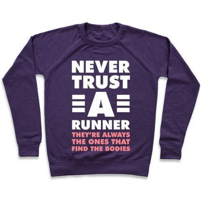 Virgin Teez  Pullover Crewneck Sweatshirt / x-small / Purple NEVER TRUST A RUNNER CREWNECK SWEATSHIRT