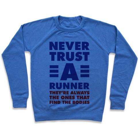 Virgin Teez  Pullover Crewneck Sweatshirt / x-small / Heathered Blue NEVER TRUST A RUNNER CREWNECK SWEATSHIRT