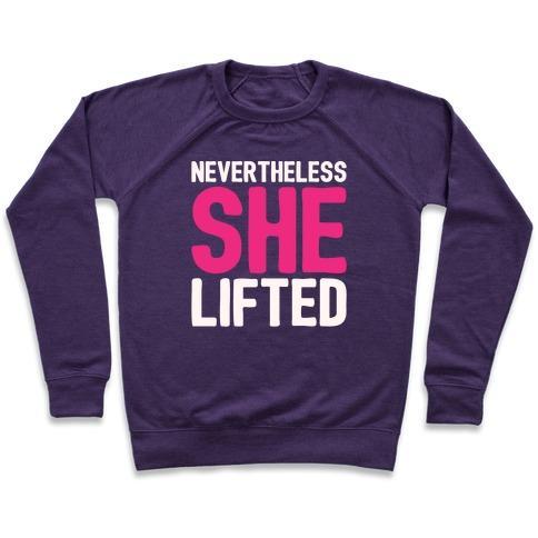 Virgin Teez  Pullover Crewneck Sweatshirt / x-small / Purple NEVERTHELESS SHE LIFTED PARODY CREWNECK SWEATSHIRT