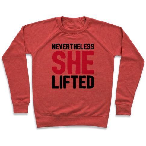 Virgin Teez  Pullover Crewneck Sweatshirt / x-small / Heathered Red NEVERTHELESS SHE LIFTED PARODY WHITE PRINT CREWNECK SWEATSHIRT